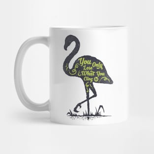 Flamingo silhouette with motivational words of wisdom Mug